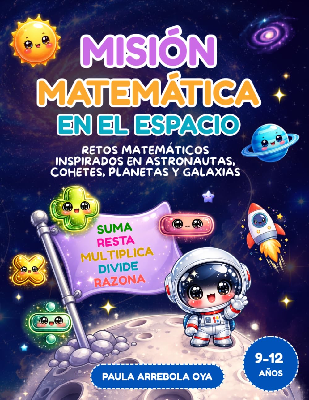 Misión matemática en el espacio: Retos matemáticos inspirados en astronautas, cohetes, planetas y galaxias