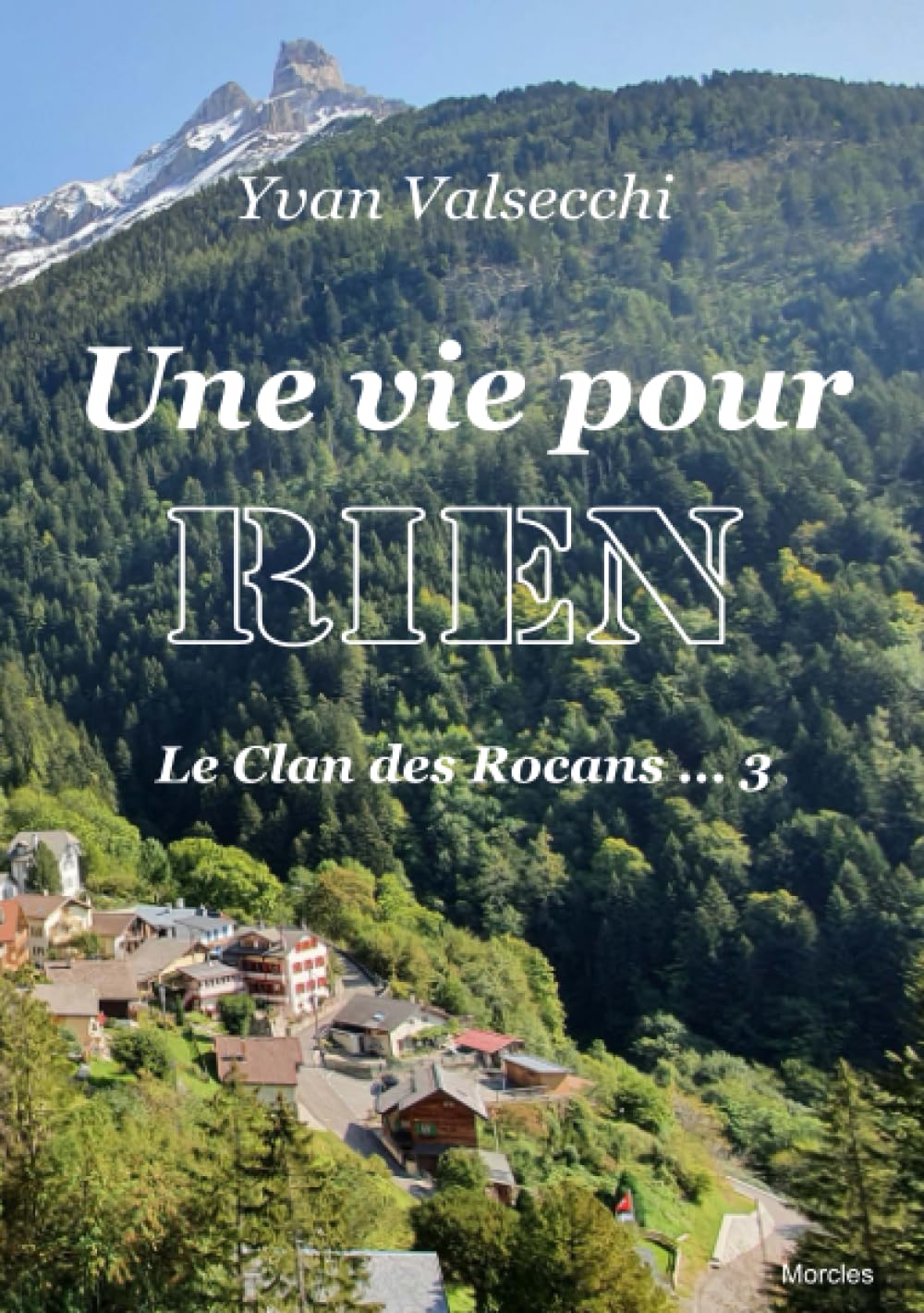 Une vie pour rien: Le Clan des Rocans No 3 (French Edition)