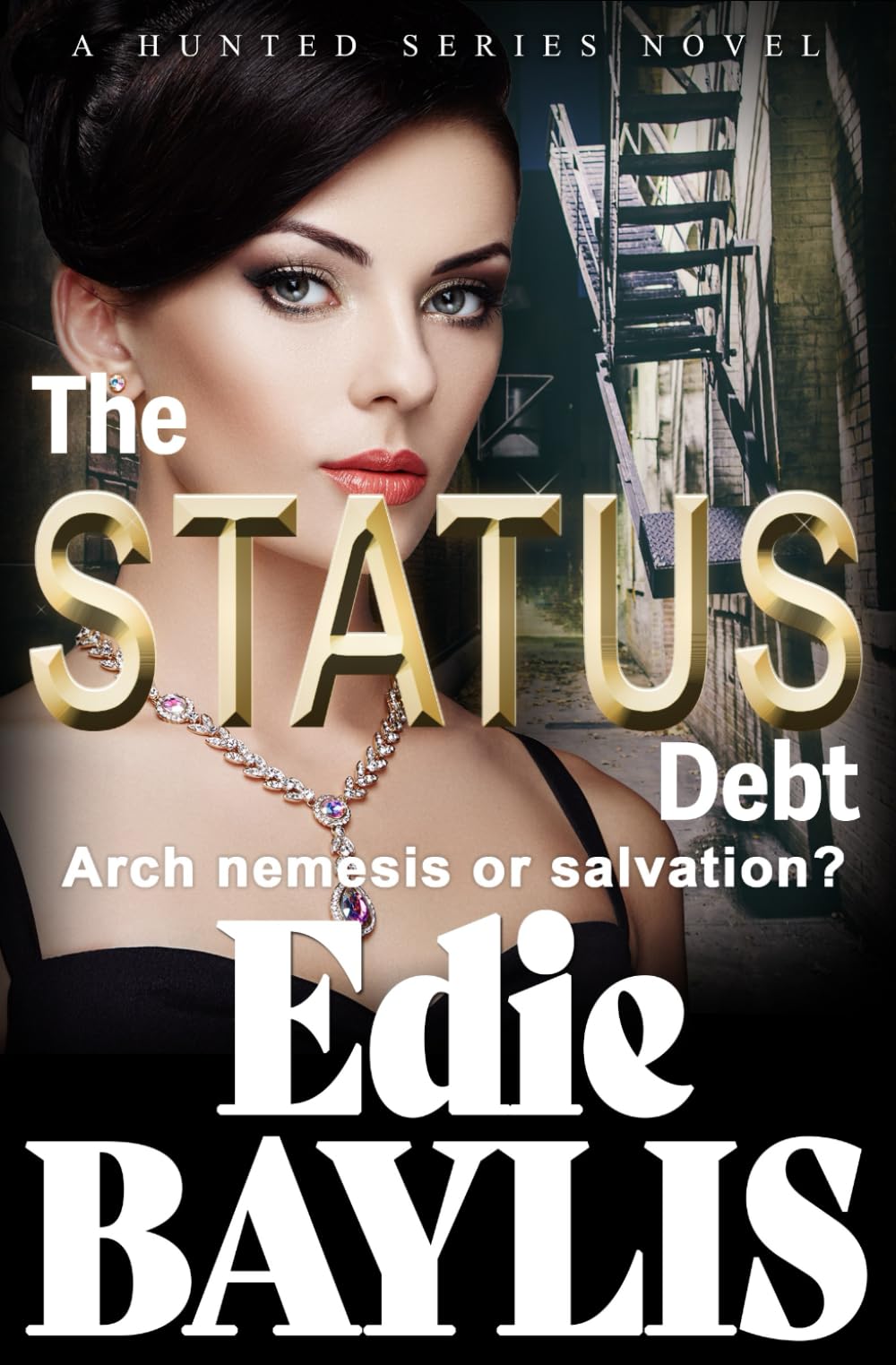 The Status Debt: A crime thriller with romantic suspense: A fast-paced passionate thriller of love, crime, suspense and betrayal: 1 (Hunted)