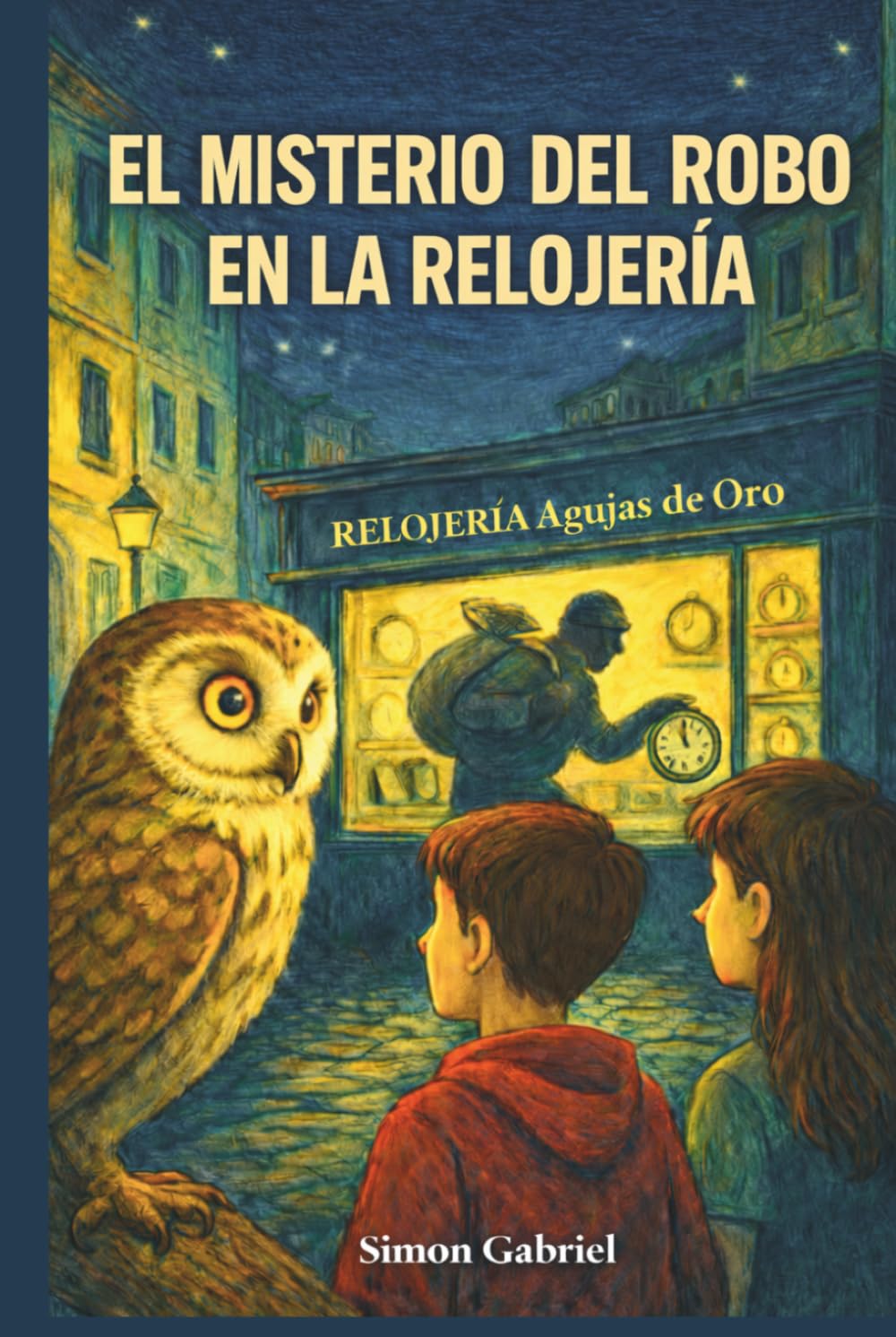EL MISTERIO DEL ROBO EN LA RELOJERÍA Libro de aventuras para niños de 7 a 12 años: THRILLER PARA NIÑOS Y JÓVENES – Un libro de misterio que enseña la importancia de no robar