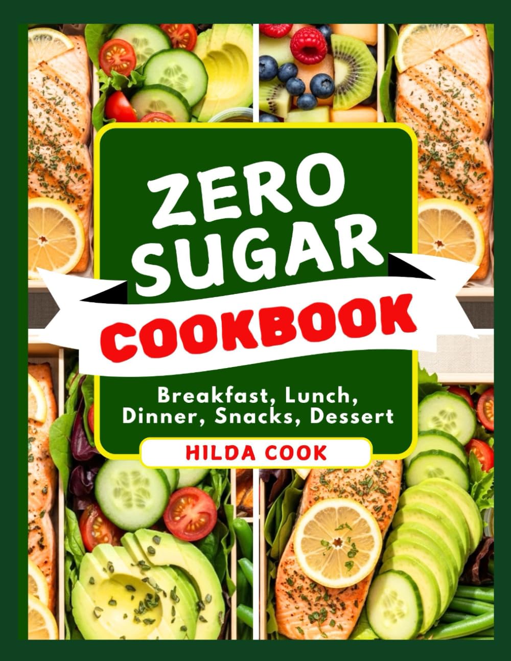 ZERO SUGAR COOKBOOK: Delicious Naturally Sweet Recipes for Energy, Weight Balance, and Stable Blood Sugar