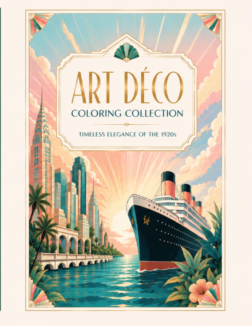 ART DÉCO COLORING COLLECTION: Timeless Elegance of the Roaring Twenties