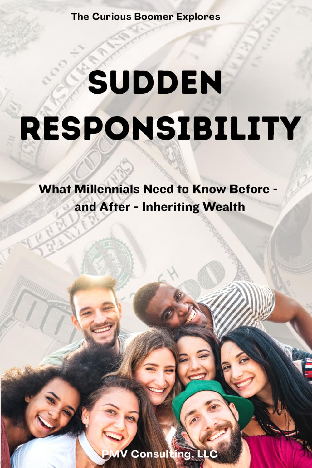 Sudden Responsibility: What Millennials Need to Know Before - and After - Inheriting Wealth