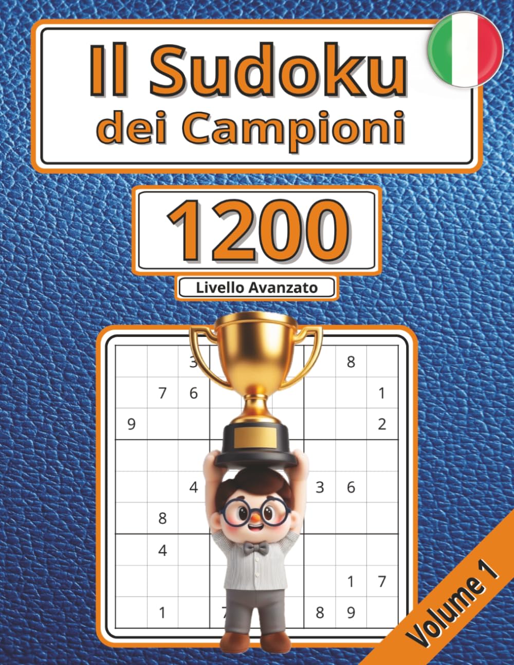 Il Sudoku dei Campioni 1200 Livello Avanzato - Volume 1: In Italiano