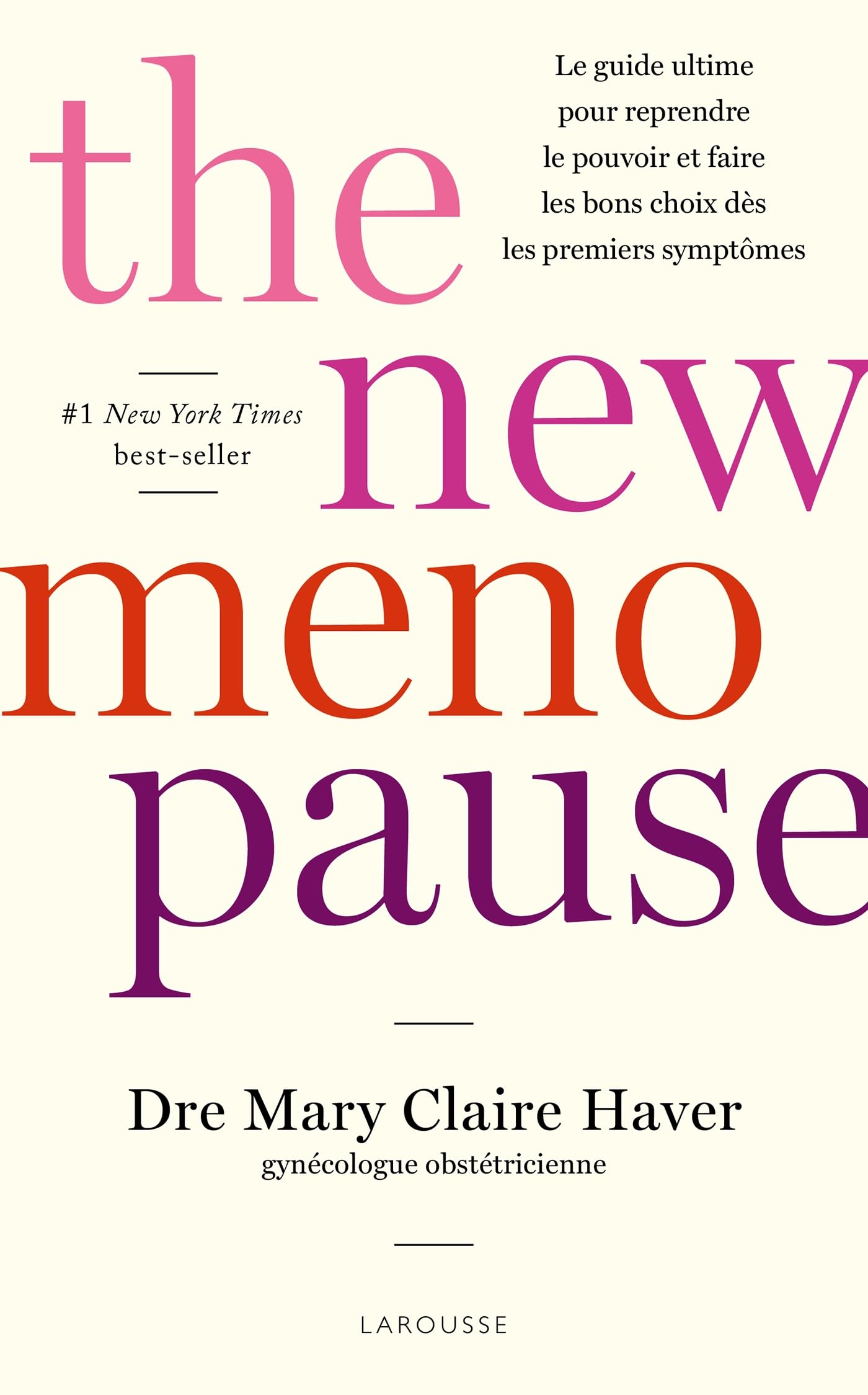 The New Menopause: Le guide ultime pour reprendre le pouvoir et faire les bons choix dès les premiers symptômes