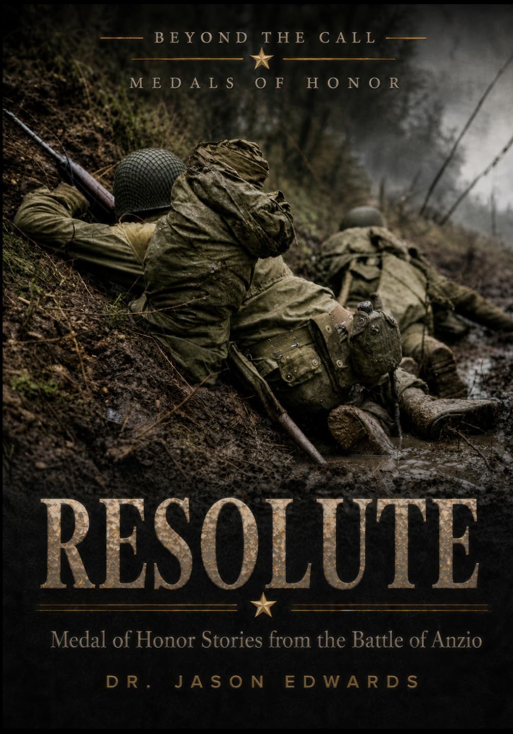 Resolute: Medal of Honor Stories from the Battle of Anzio (Beyond the Call: Medals of Honor)