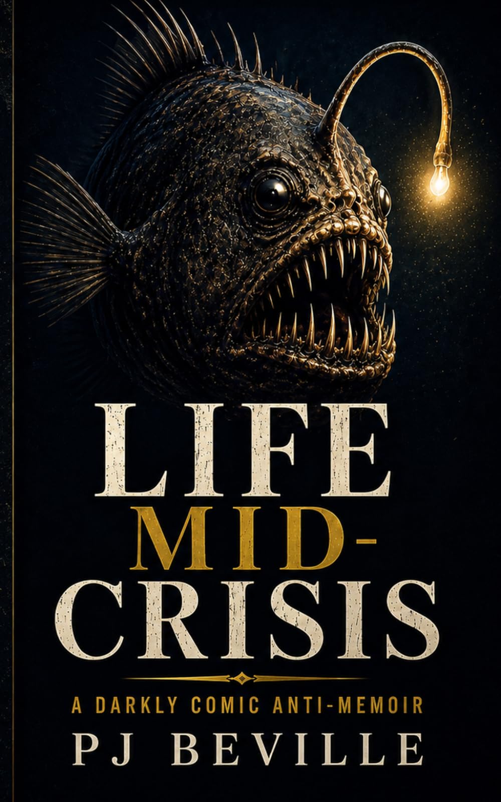 Life Mid-Crisis: A Darkly Comic Anti-Memoir