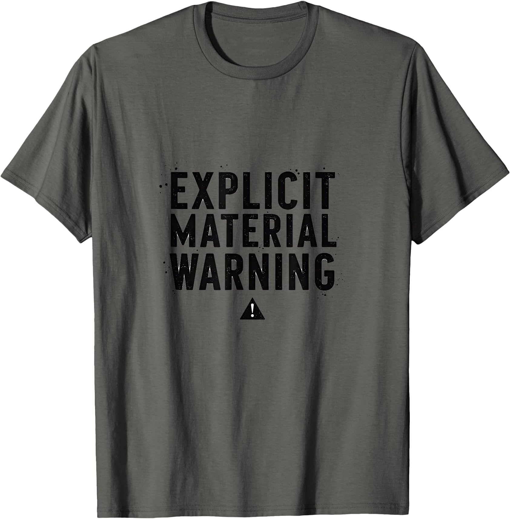 Explicit Material Warning Bold Statement Design T-Shirt