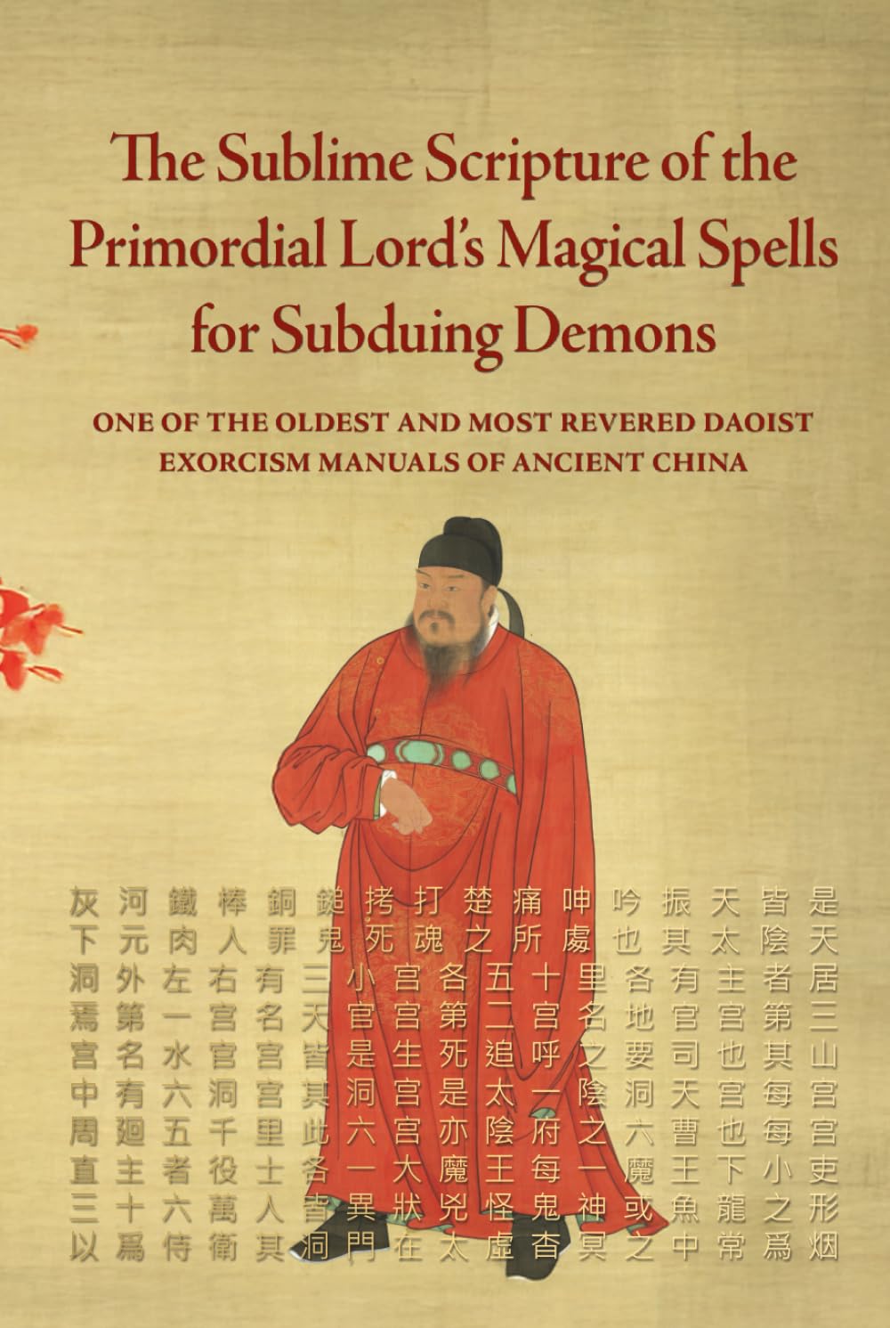 The Sublime Scripture of the Primordial Lord’s Magical Spells for Subduing Demons: One of the oldest and most revered Daoist exorcism manuals of ancient China      Hardcover – July 8, 2025