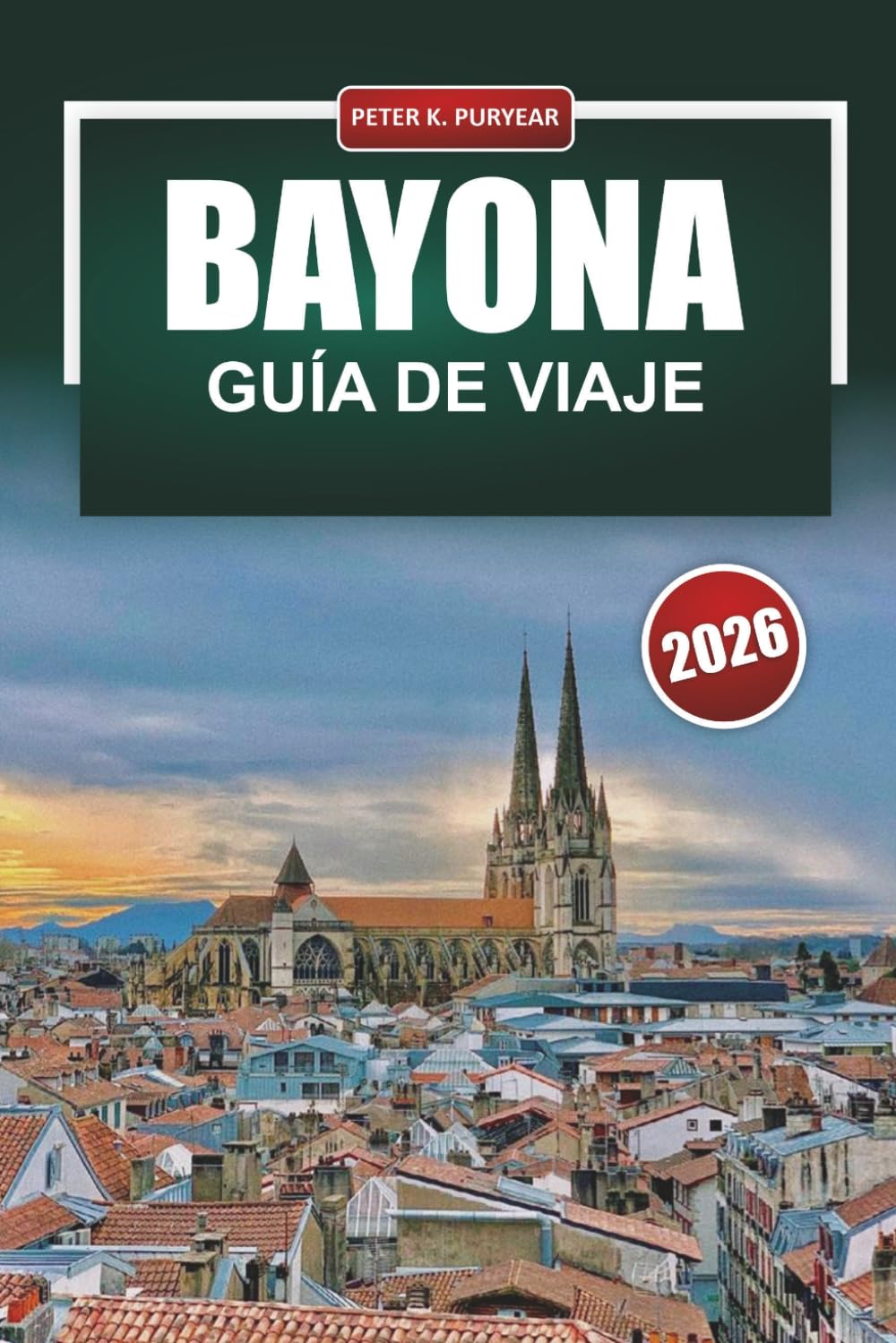 BAYONA Guía de viaje 2026: Planes prácticos de día, comida local y presupuestos honestos para visitantes en solitario