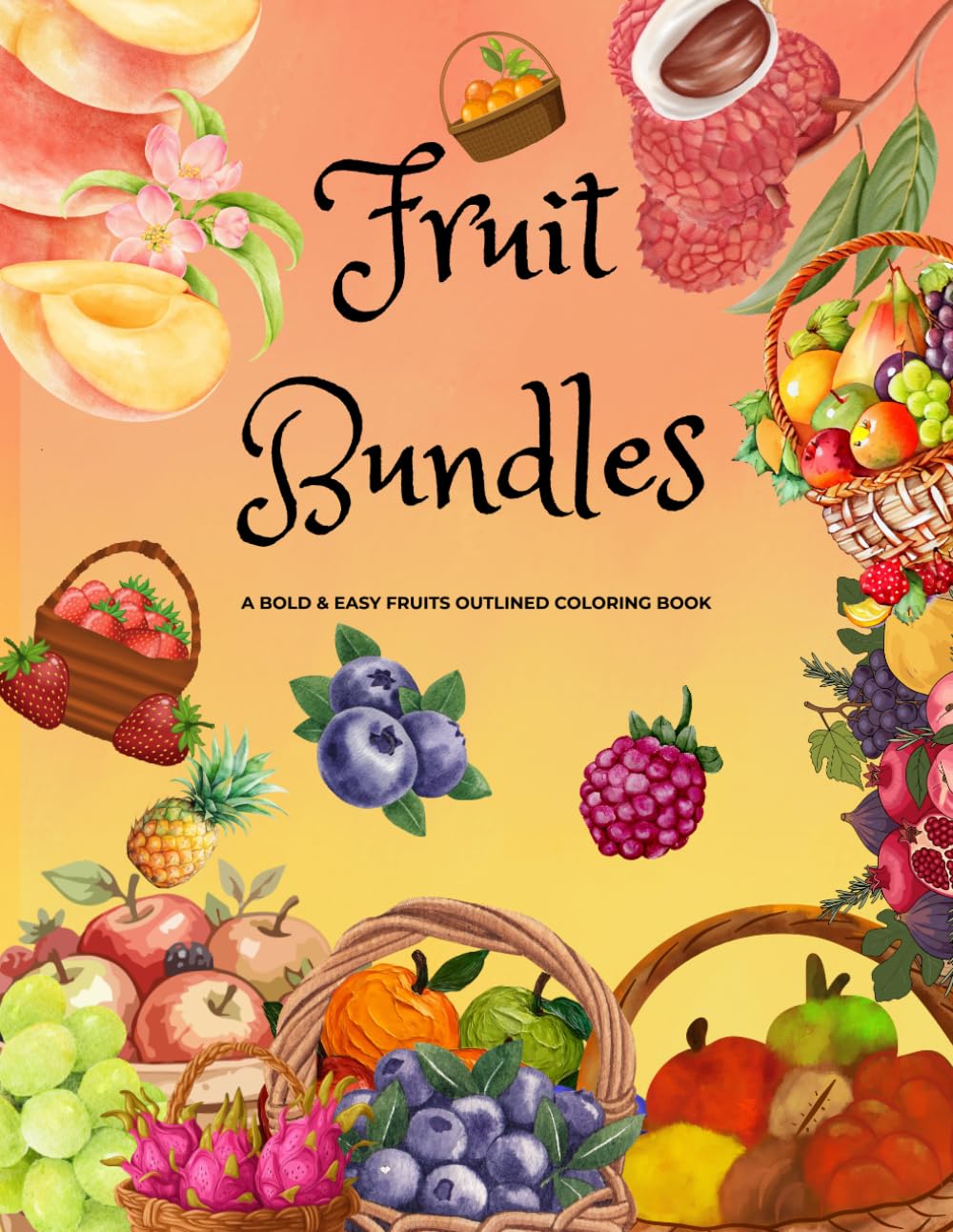 Fruit Bundles: A Bold & Easy Fruits Outlined Coloring Book For Relaxation and fun Leisure.