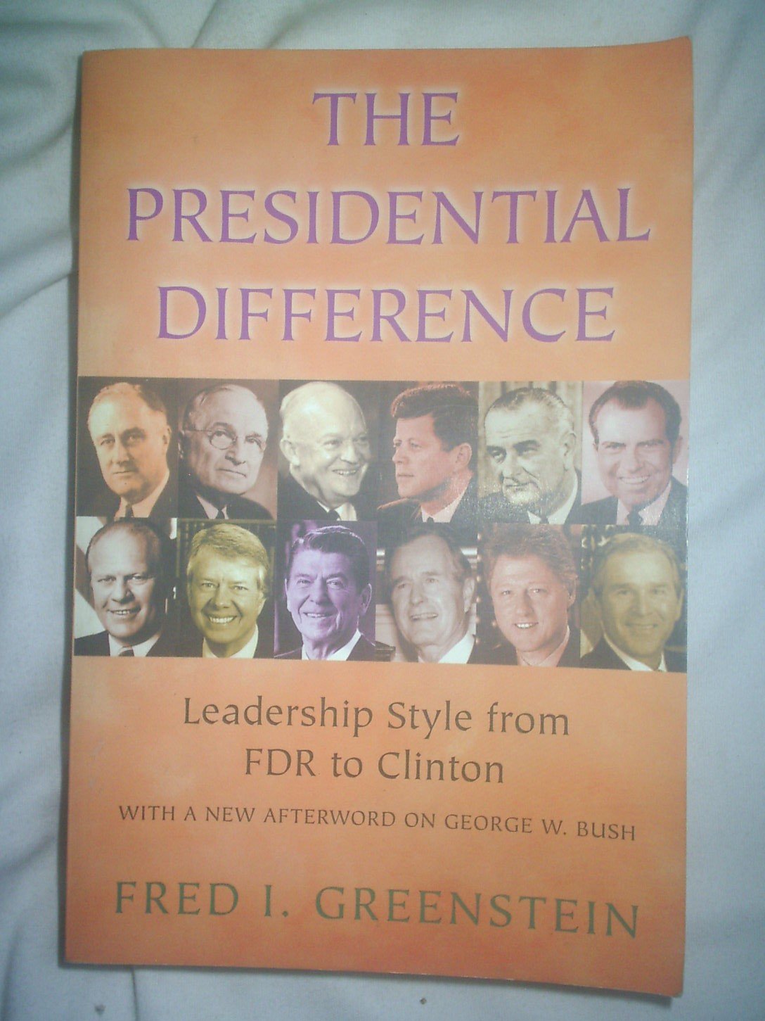 The Presidential Difference: Leadership Style from FDR to George W. Bush - Second Edition