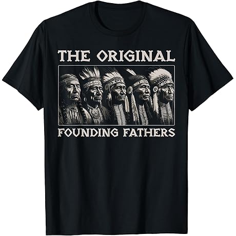 The Original Founding Fathers Vintage Native American Indian T-Shirt