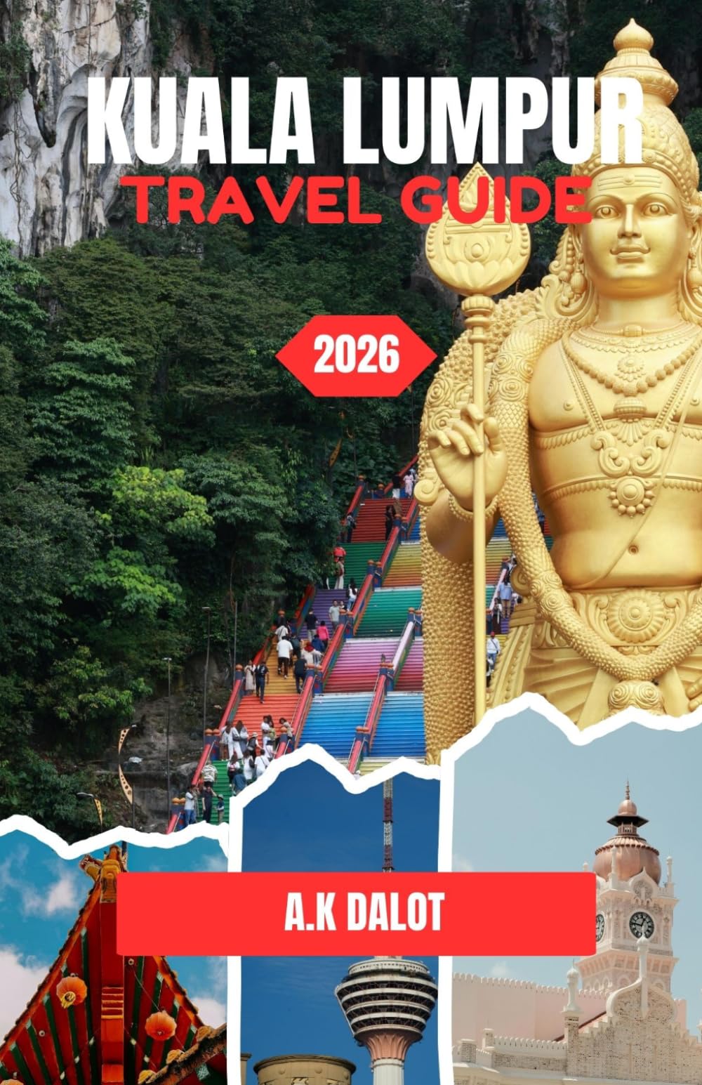 KUALA LUMPUR TRAVEL GUIDE 2026: Navigating the Heart of Malaysia’s Vibrant Capital
