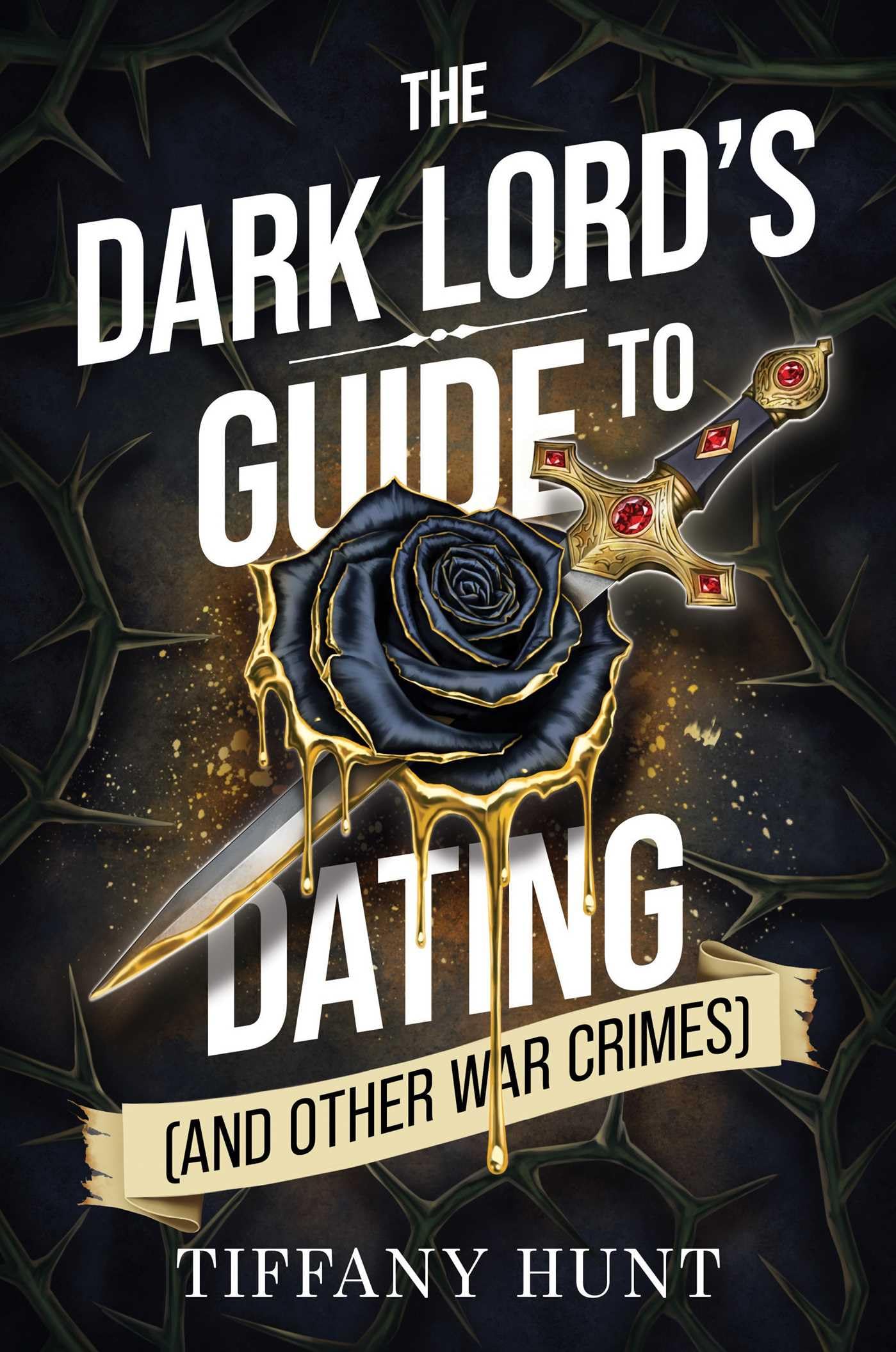 The Dark Lord's Guide to Dating (and Other War Crimes): Volume 1 (Guides to Villainy and Love)