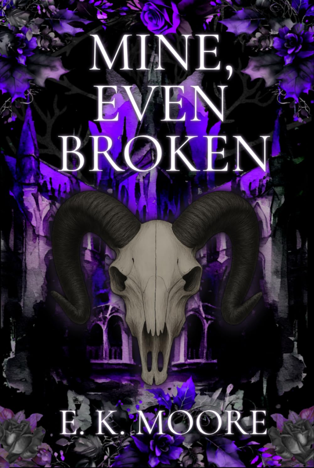 Mine, Even Broken: A Dark Paranormal Demon Romance with Fated Mates and High Heat