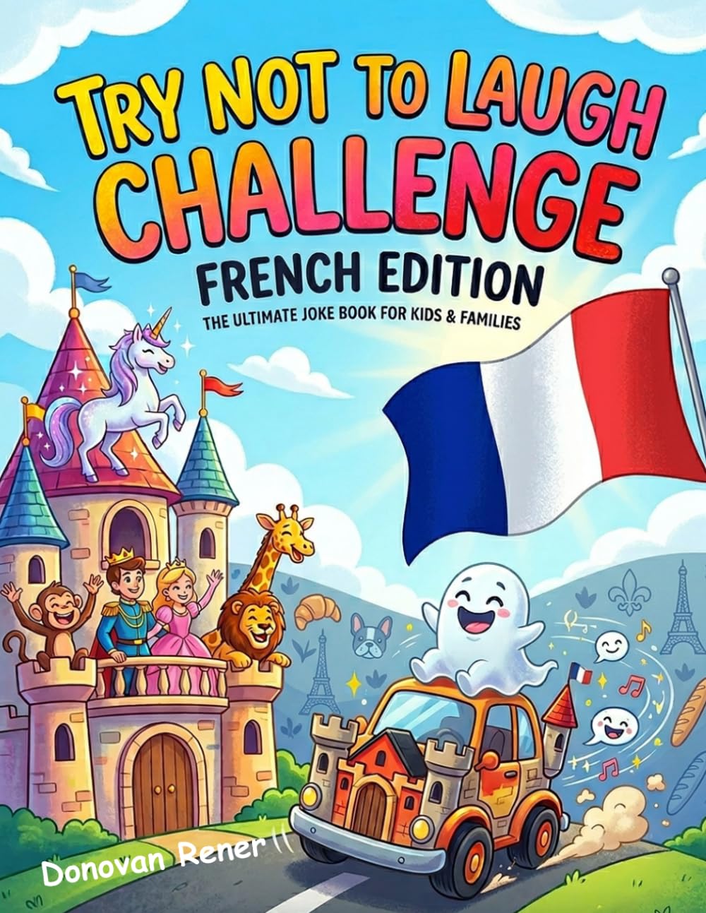 TRY NOT TO LAUGH CHALLENGE, FRENCH EDITION: the Ultimate Joke Book for Kids and Families
