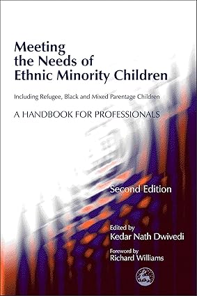 Meeting the Needs of Ethnic Minority Children - Including Refugee, Black and Mixed Parentage Children: A Handbook for Professionals