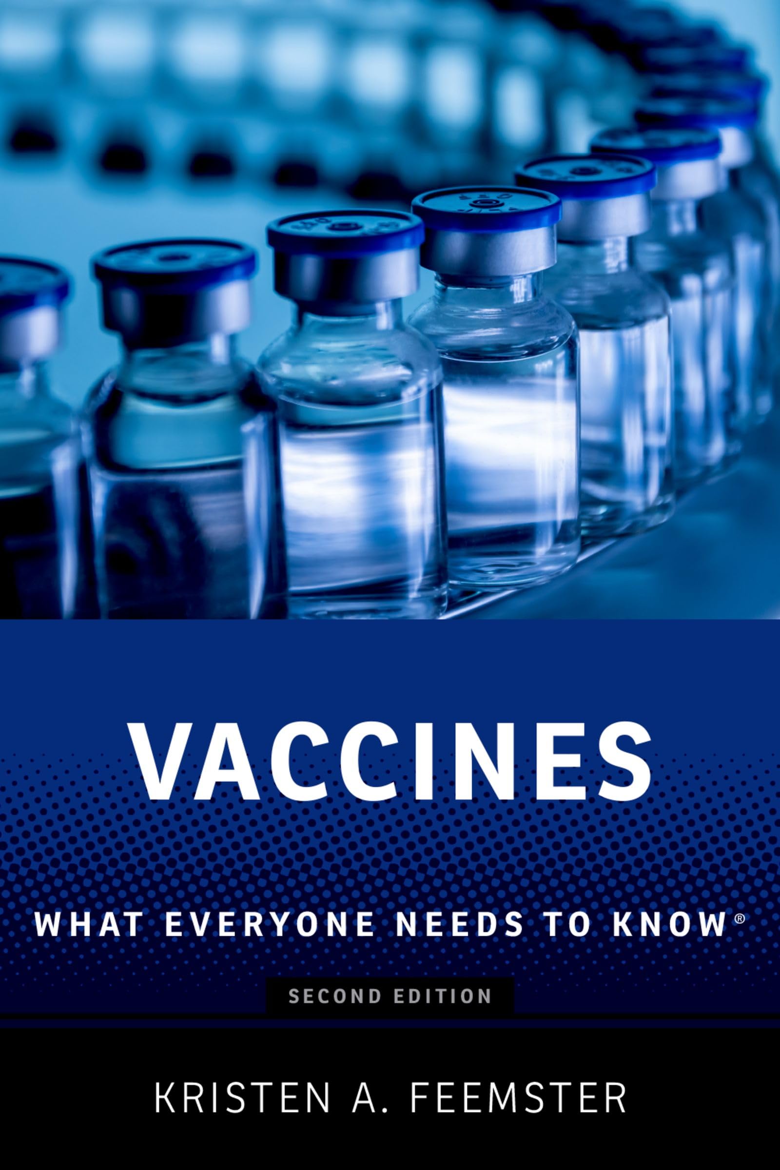 Vaccines: What Everyone Needs to Know®