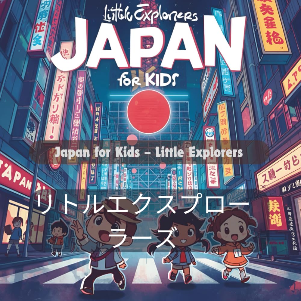 Japan for Kids – Little Explorers: A Bilingual English–Japanese Picture Book about Culture, Food, and Traditions: Learn Japanese Words and Explore ... Bilingual Book for Toddlers and Kids Ages 2–8