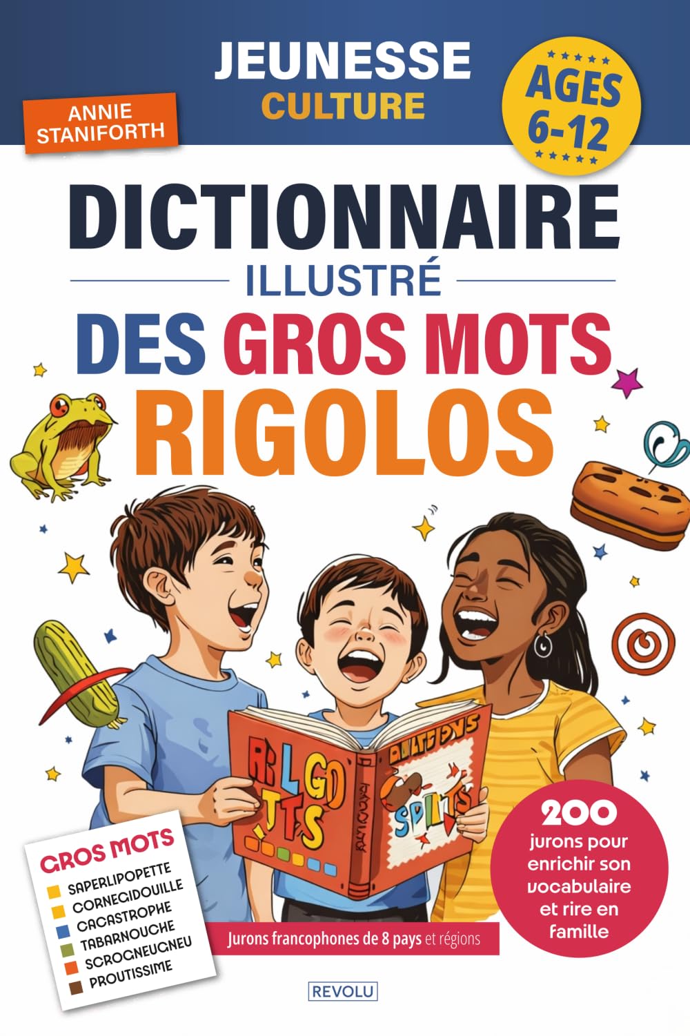 Dictionnaire illustré des gros mots rigolos: 200 jurons pour enrichir son vocabulaire, découvrir la langue française et rire en famille