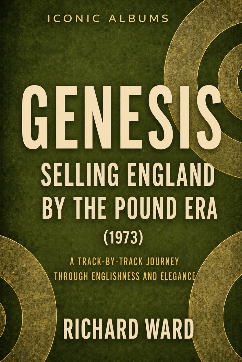 Iconic Albums Genesis The Selling England by the Pound Era (1973): A Track-by-Track Journey through Englishness and Elegance