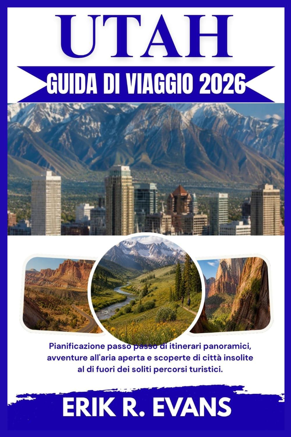 UTAH GUIDA DI VIAGGIO 2026: Pianificazione passo passo di itinerari panoramici, avventure all'aria aperta e scoperte di città insolite al di fuori dei soliti percorsi turistici.