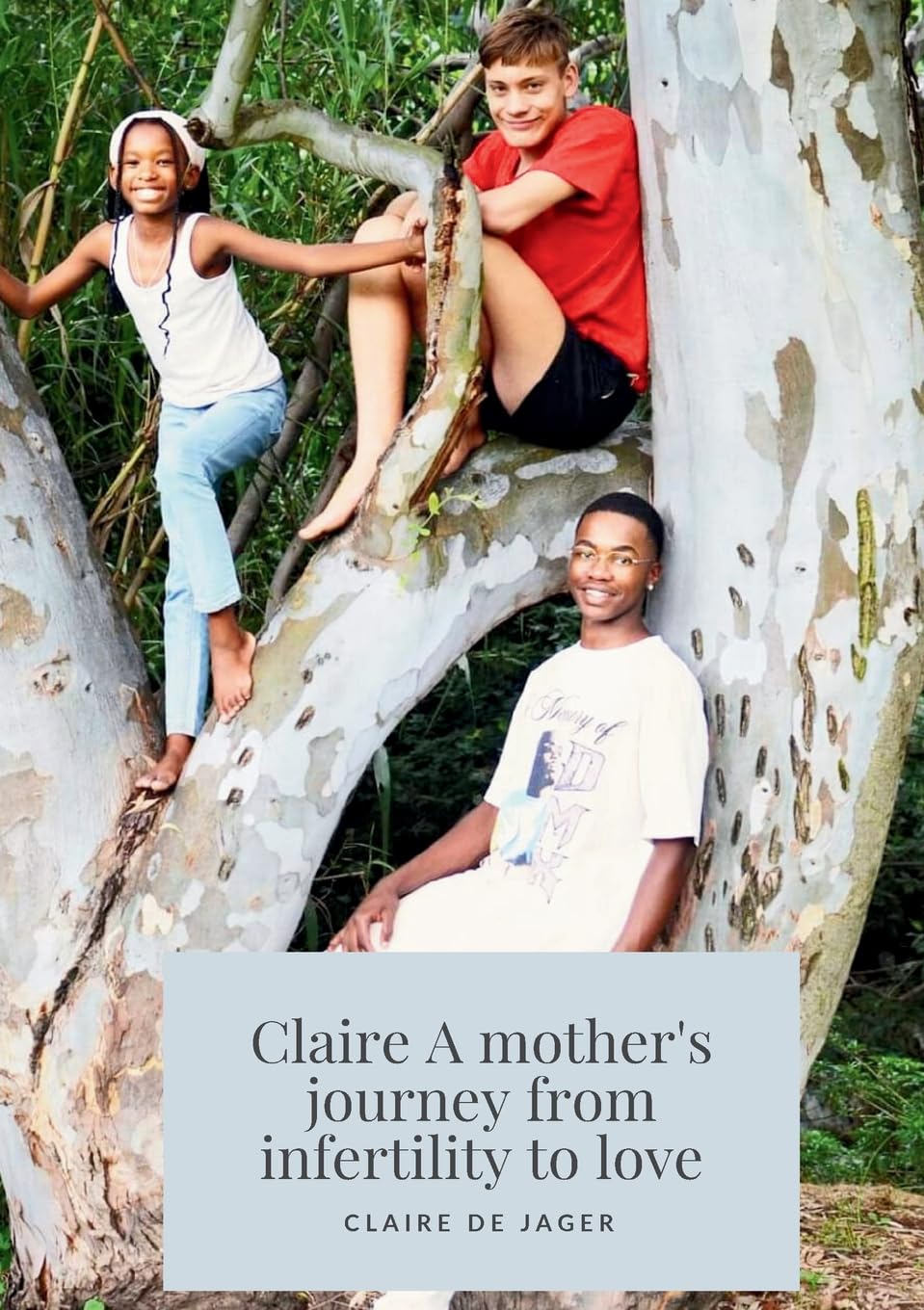 Claire: A Mother's Journey from Infertility to Love