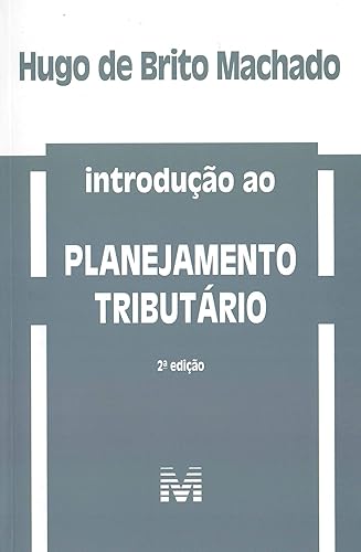Introdução ao planejamento tributário – 2 ed./2019