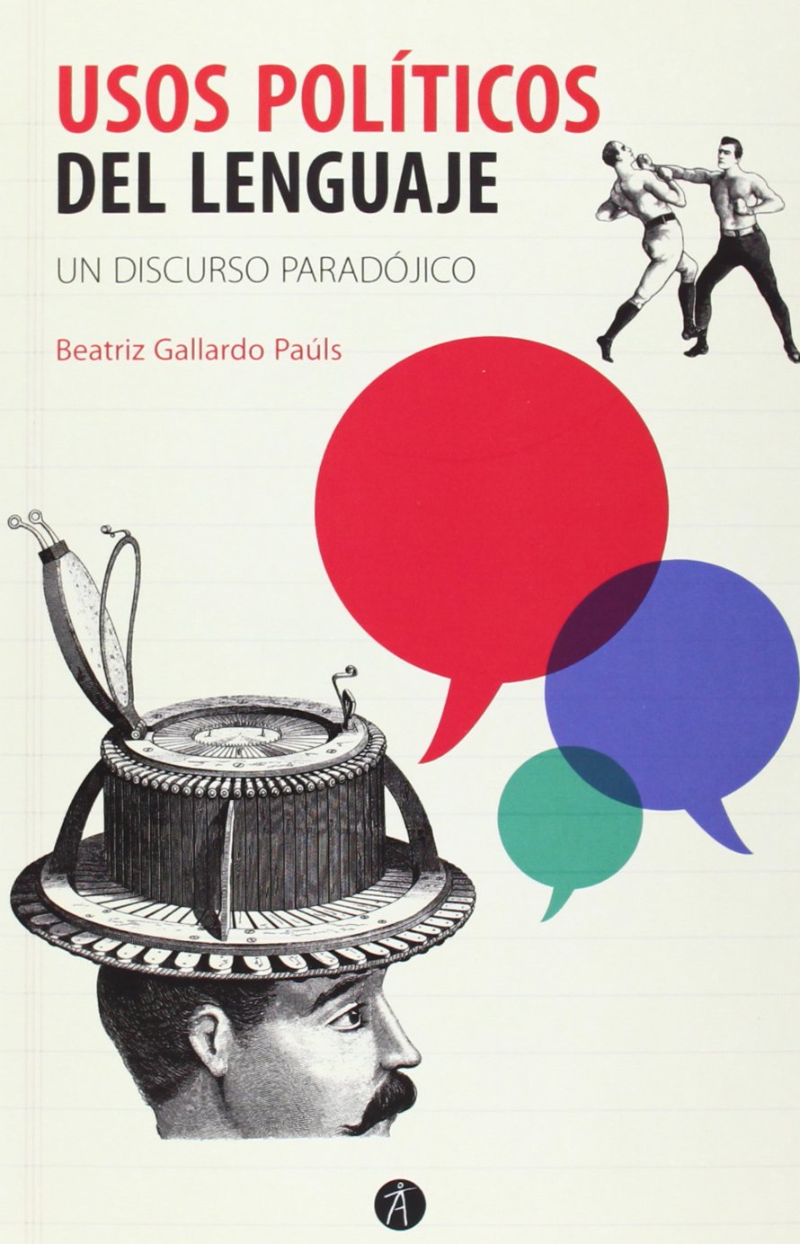 Usos Políticos Del Lenguaje: Un discurso paradójico (Divulga)