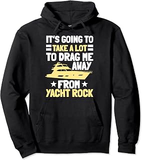 Yacht Rock Sailboat Sailing Boat Ketch Cruise Ships Captain Pullover Hoodie