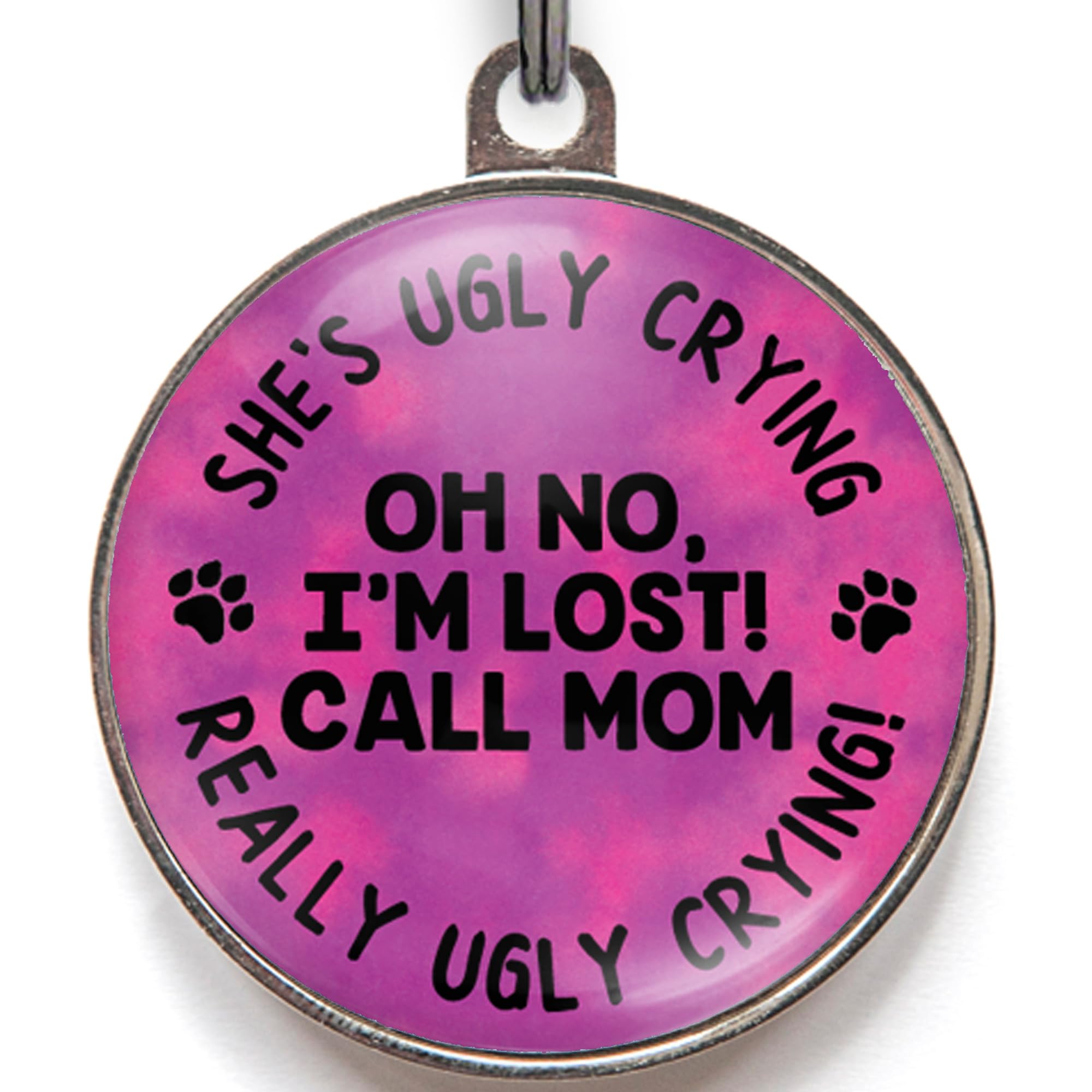 Funny Dog Tag – Personalized, 36 Color Options, 2 Sizes for Dogs & Cats – “Oh No, I’m Lost! Call Mom – She’s Ugly Crying”. Hilarious Double-Sided
