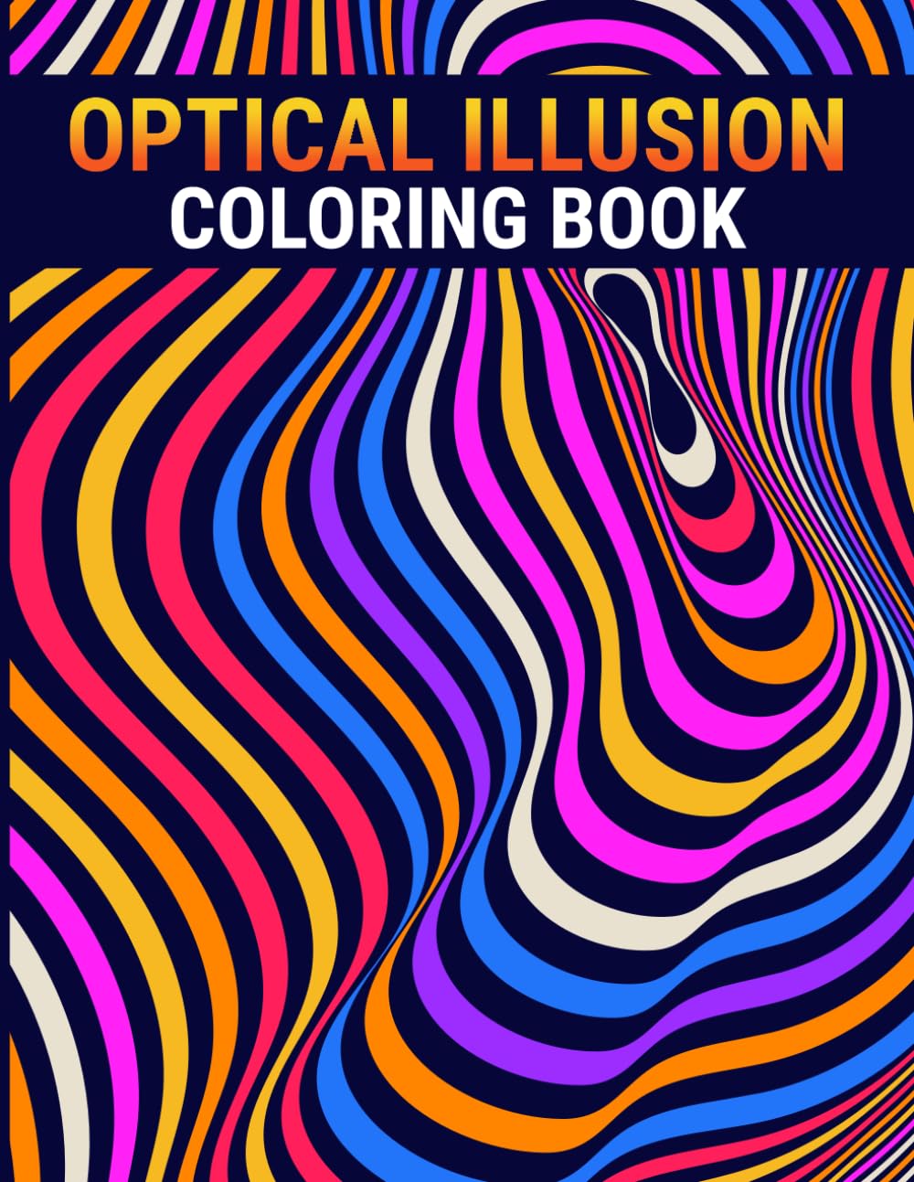 Satisfying Optical Illusions Coloring Book for Adults: 50 Mesmerizing Designs for Stress Relief & Mindfulness - Explore 3D Illusions and Complex Geometries for Creativity Boost