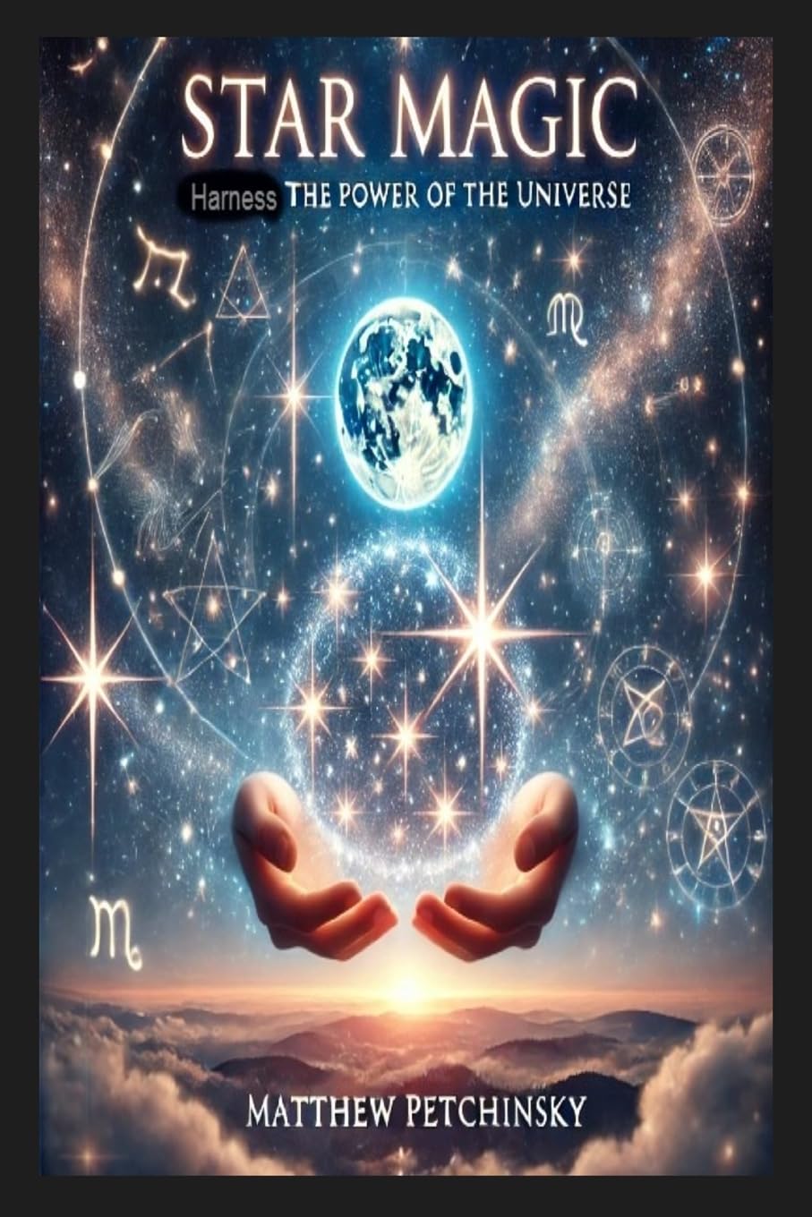 Star Magic: Harness the Power of the Universe (Apophis's Magick)