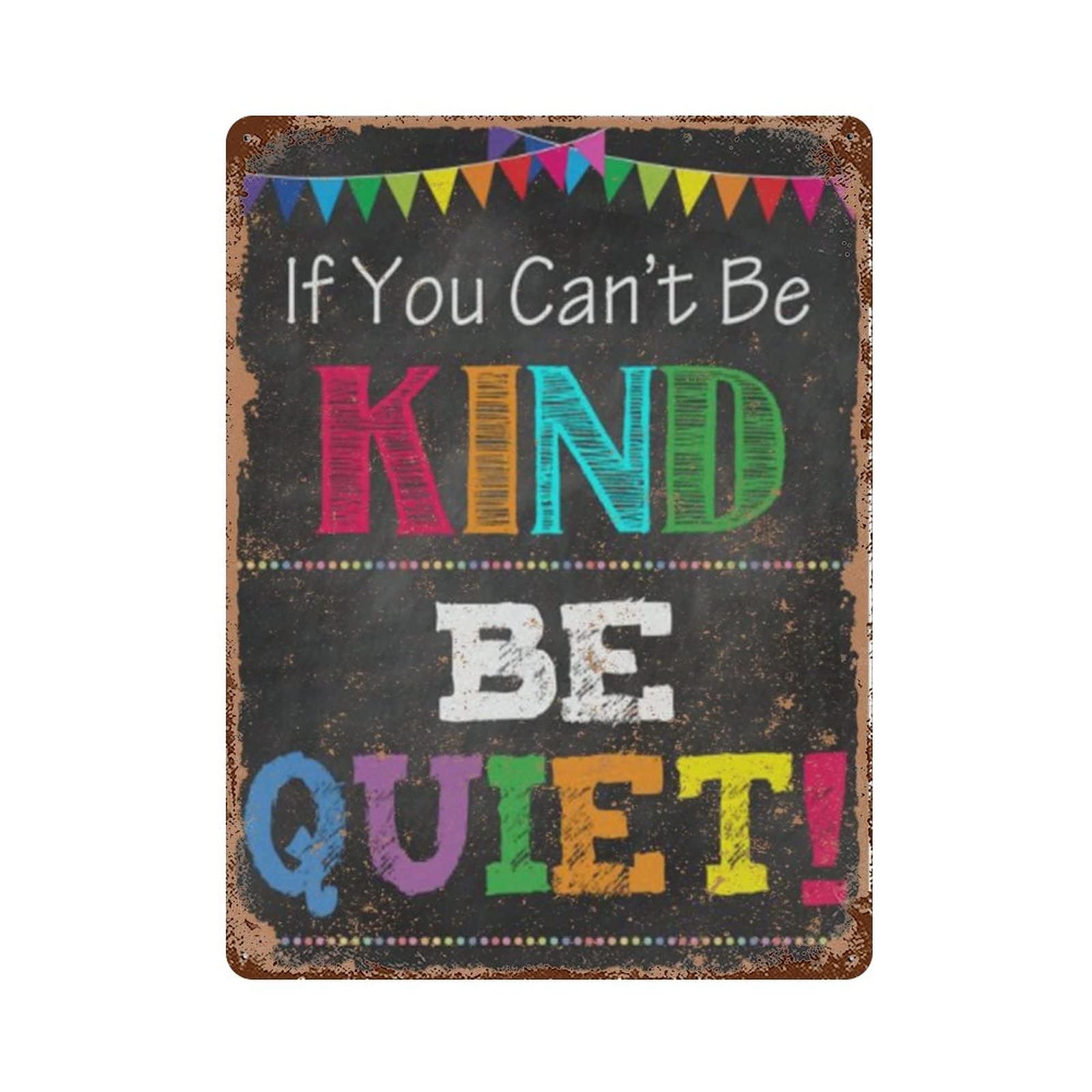 AOOEDM If You Can'T Be Kind, Be Quiet!- Vintage Metal Sign Wall Decor Metal Plaque for Cafe Bar Pub Home Beer Retro Poster 16x12 Inch