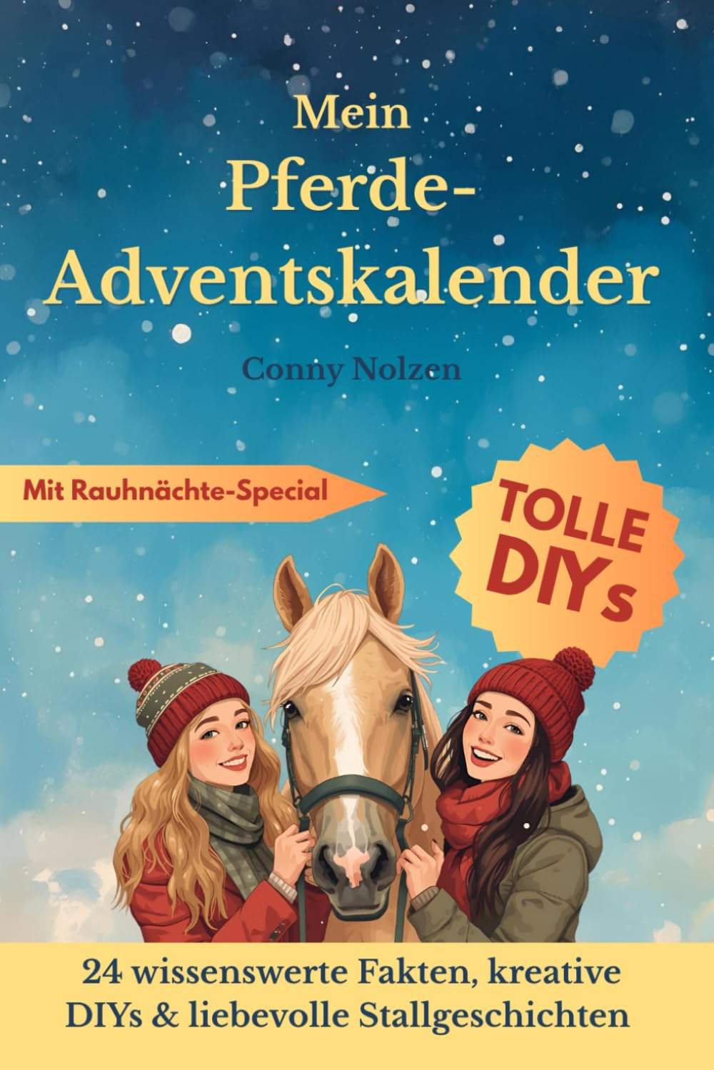 Mein Pferde-Adventskalender: DIYs & Wissen rund ums Pferd – 24 kreative Ideen für Reiterinnen & Pferdefreunde
