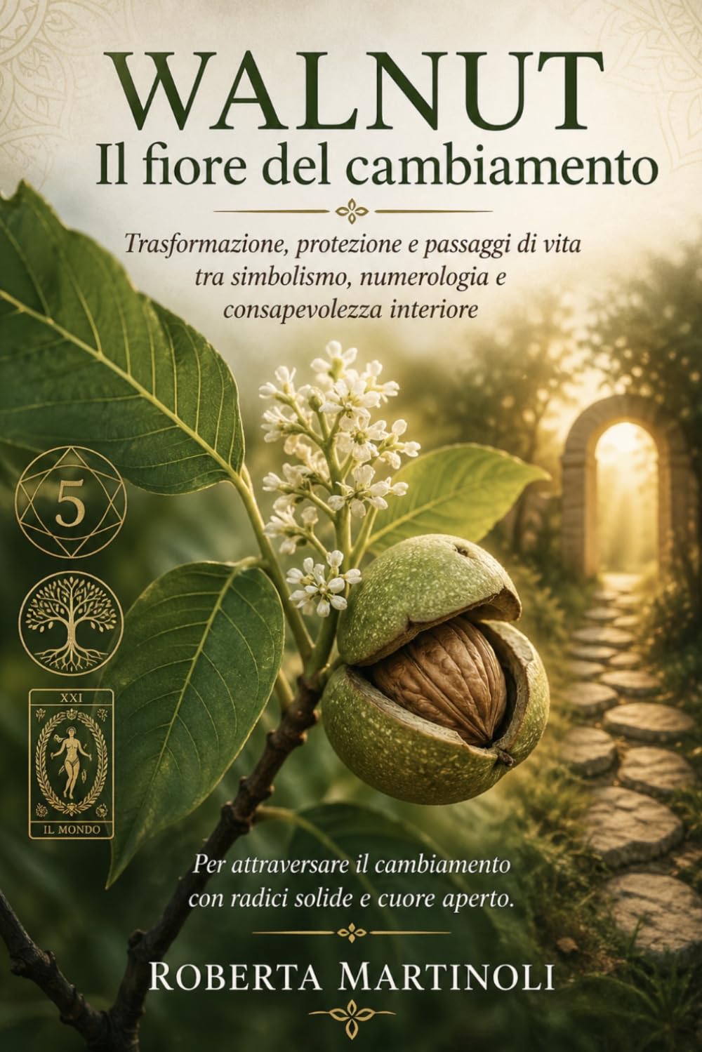 Walnut – Il fiore del cambiamento: Trasformazione, protezione e passaggi di vita tra simbolismo, numerologia e consapevolezza interiore