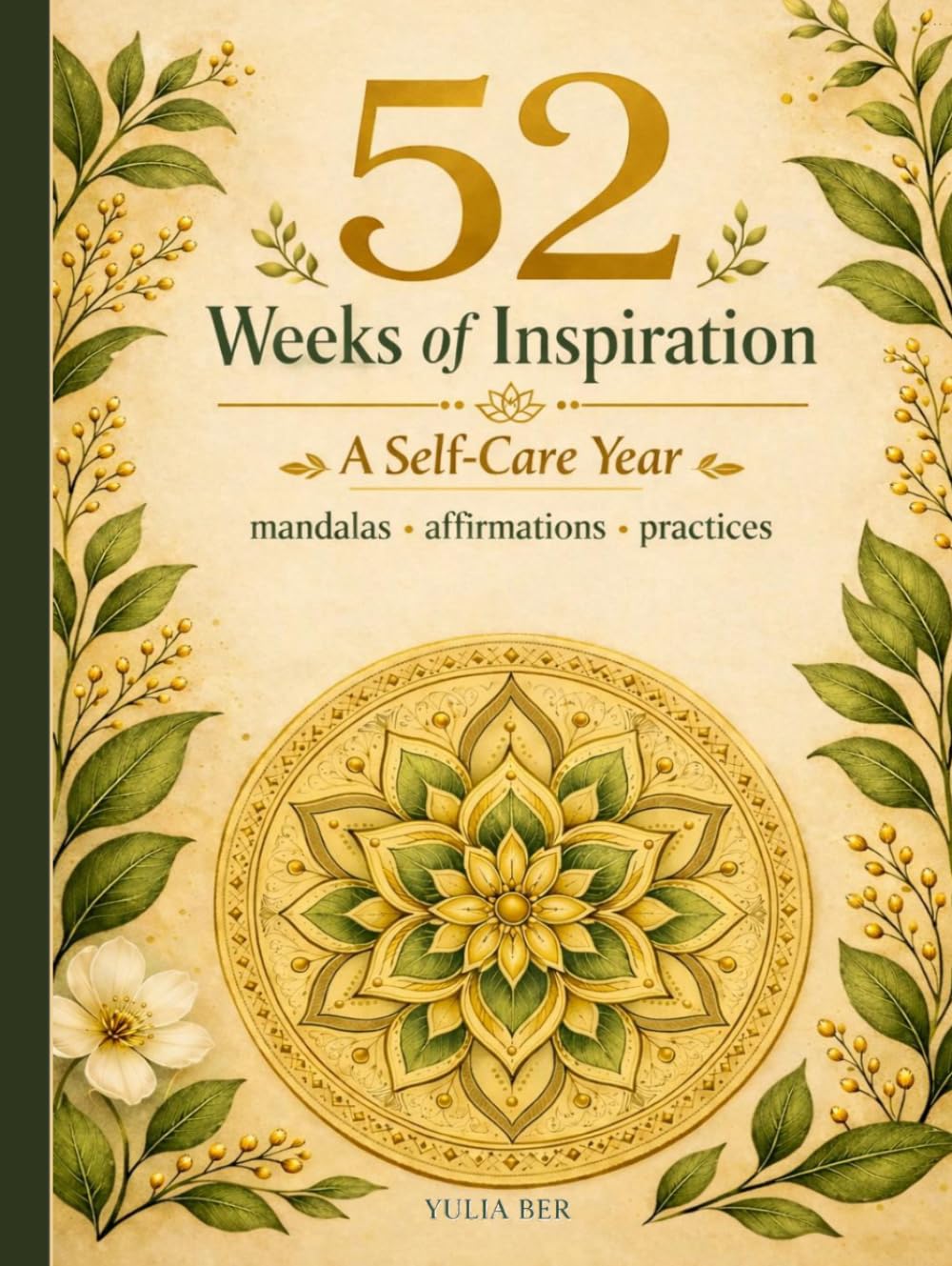 52 Weeks of Inspiration: A Self-Care Year of Mandalas, Affirmations, and Weekly Practices