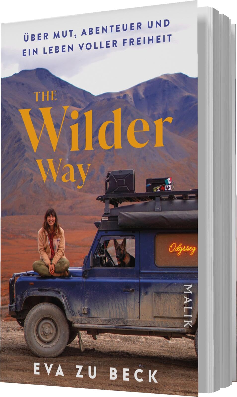 The Wilder Way: Über Mut, Abenteuer und ein Leben voller Freiheit | Deutsche Ausgabe des motivierenden Memoirs der von YouTube bekannten Abenteuerin mit dem Motto »The World belongs to the Brave«.