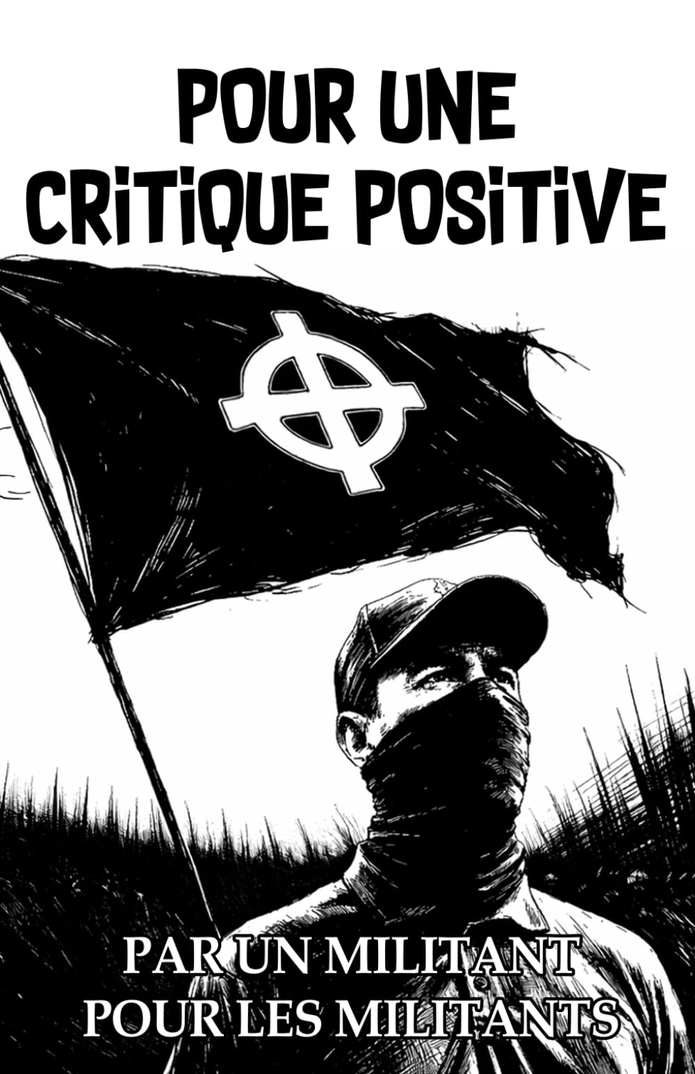 Pour une critique positive: Par un militant pour les militants