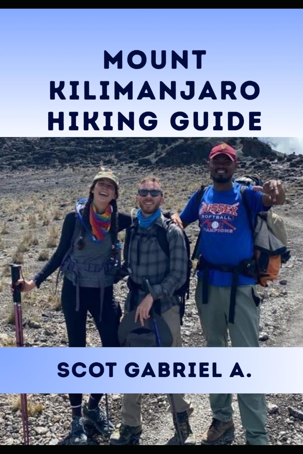 MOUNT KILIMANJARO HIKING GUIDE (The Explorer’s Hiking Collection)