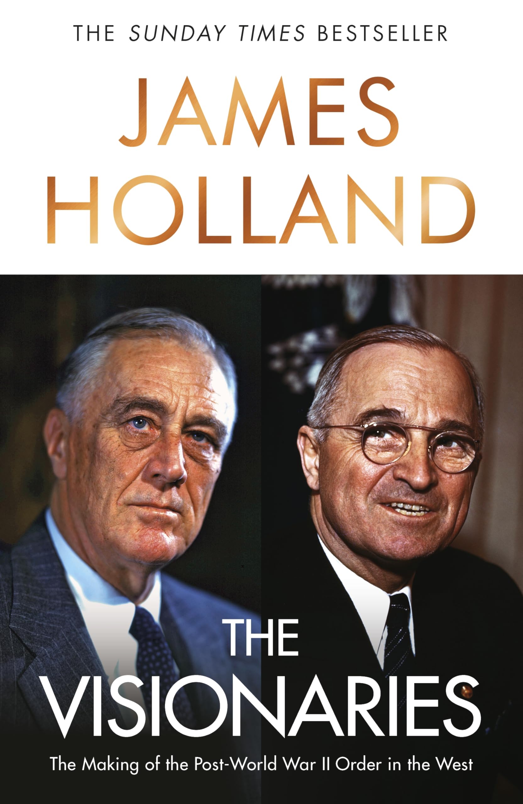 The Visionaries: The Making of the Post World War II Order in the West