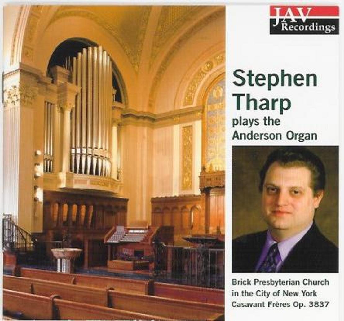 Stephen Tharp Plays the Anderson Organ, Brick Presbyterian Church in the City of New York, Casavant Freres Op. 3837 [Audio CD] Stephen Tharp; Alexandre Guilmant; Olivier Latry; Joseph Jongen; Charles Tournemire; Naji Hakim and None