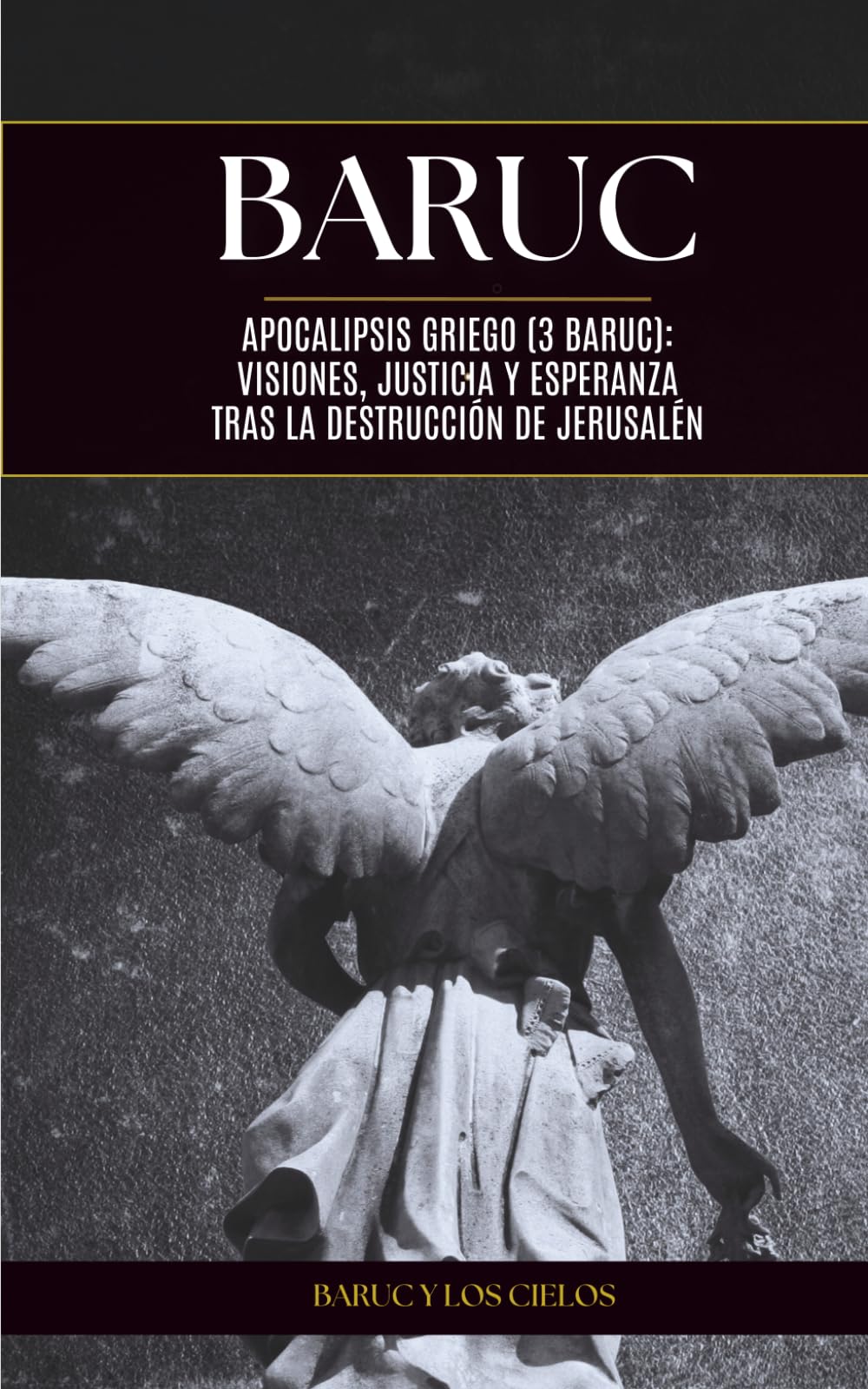 Baruc: Apocalipsis griego (3 Baruc): visiones, justicia y esperanza tras la destrucción de Jerusalén
