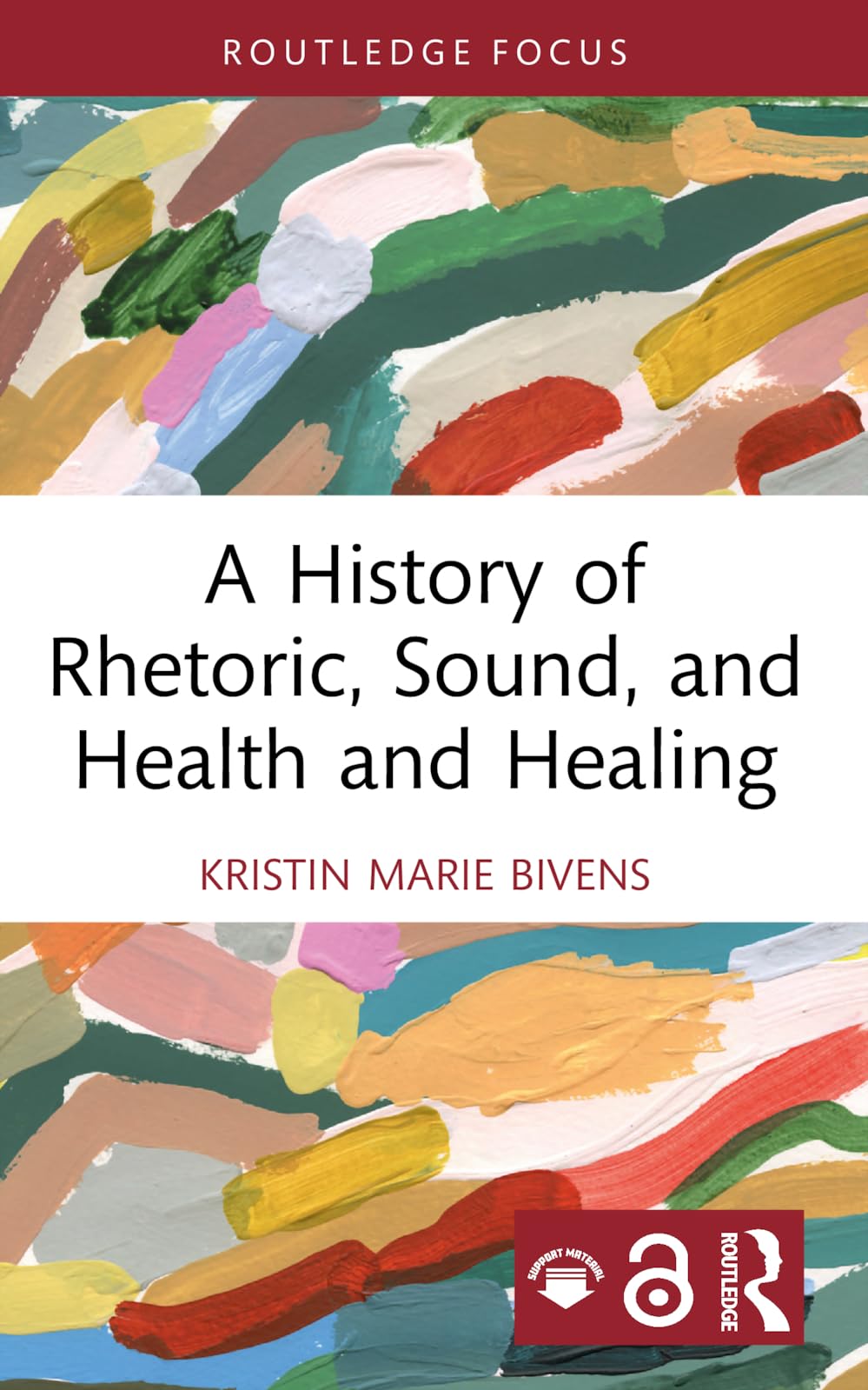 A History of Rhetoric, Sound, and Health and Healing (Routledge Studies in Rhetoric and Communication)