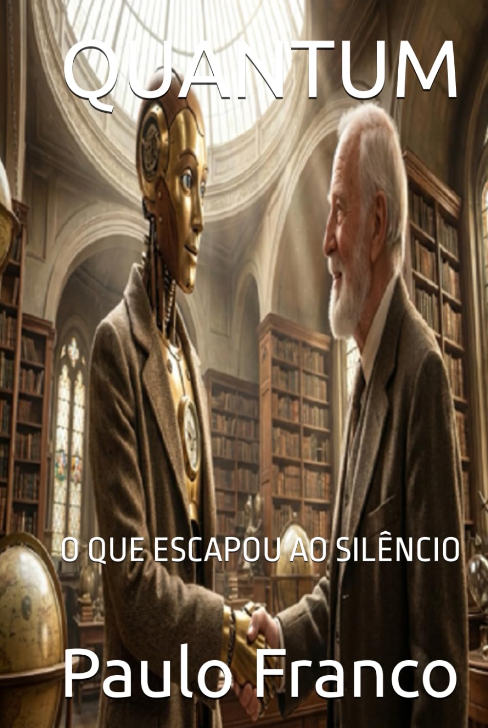 QUANTUM: O QUE ESCAPOU AO SILÊNCIO (Poesias & Autoajuda)