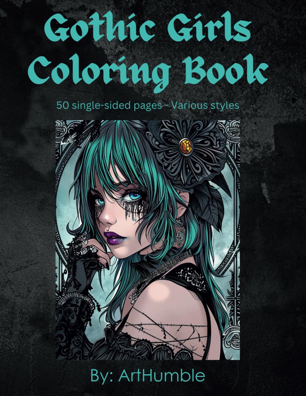 Gothic Girls Coloring Book: 50 single-sided pages - Various styles ...
