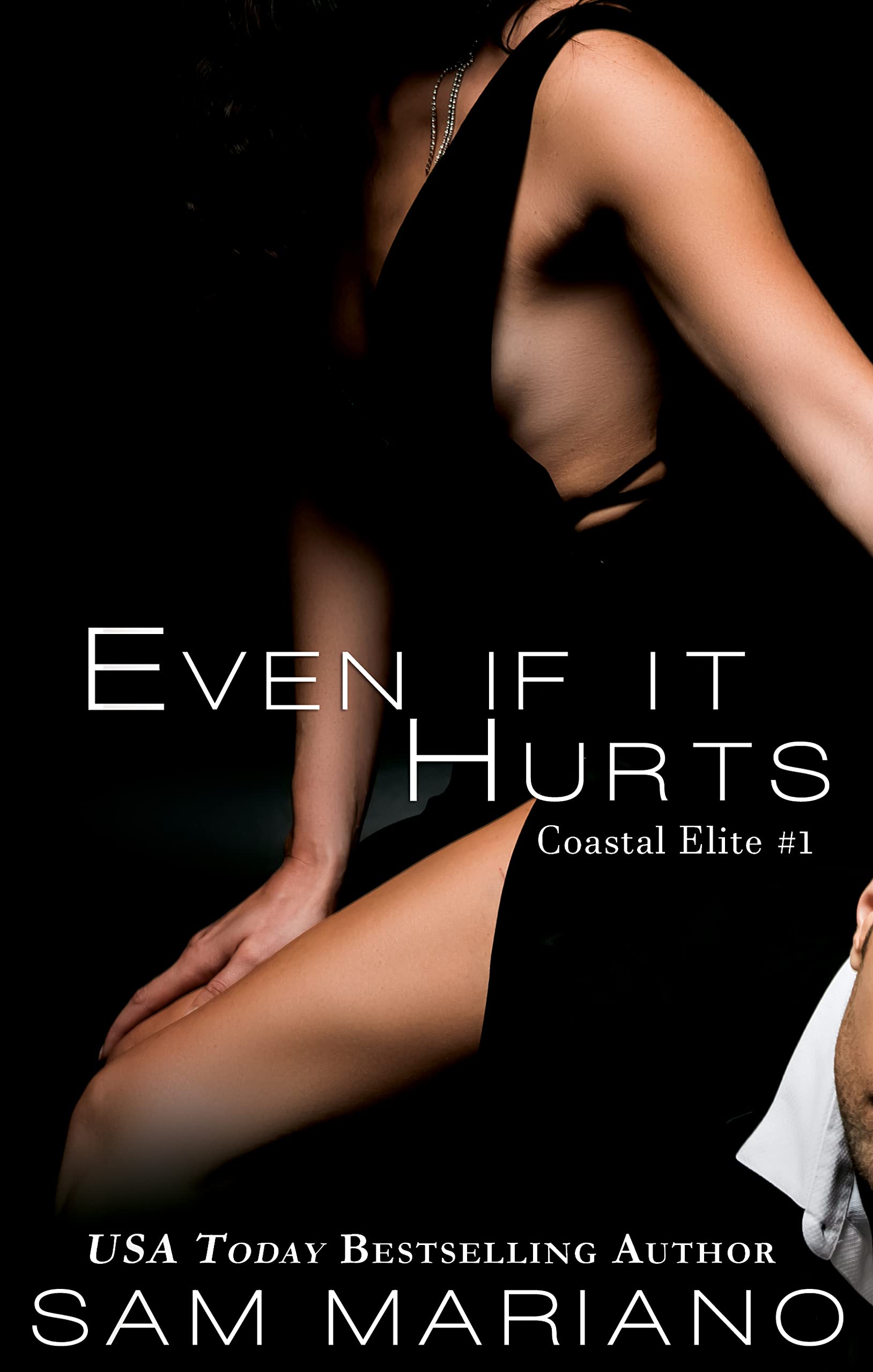 Even if it Hurts: (Coastal Elite, #1)