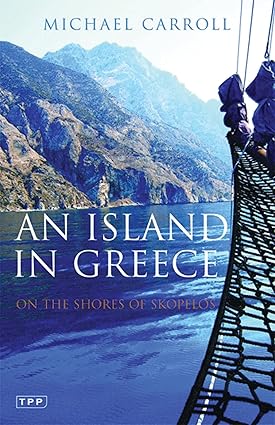 An Island in Greece: On the Shores of Skopelos (Tauris Parke Paperbacks)-Wow! eBook