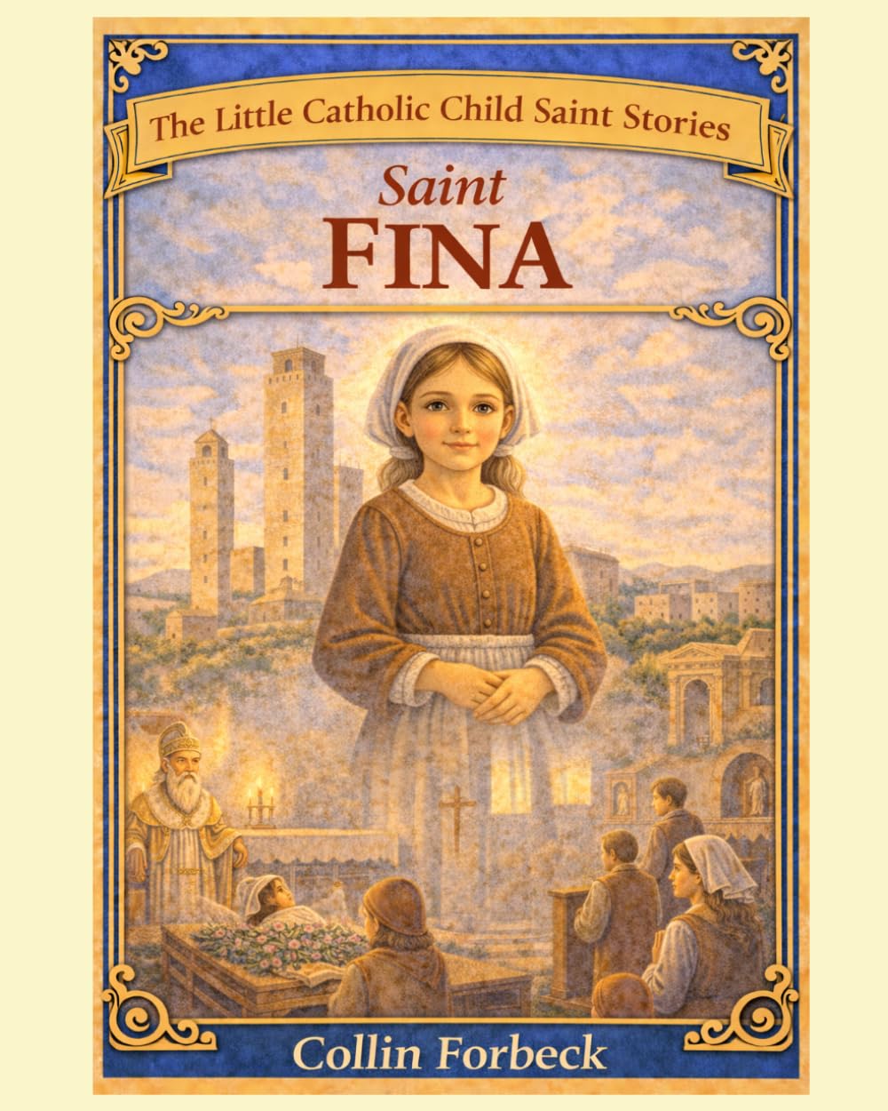 Saint Fina: Children's Little Saint Stories (The Little Catholic Child Saint Stories)